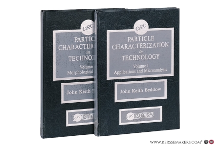 Particle Characterization in Technology [ 2 volumes ] I. Applications and Microanalysis II. Morphological Analysis. [ Second printing ]. — Beddow, John Keith (ed.).
