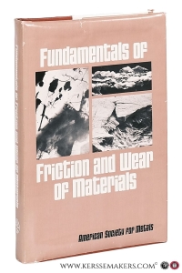 Fundamentals of Friction and Wear of Materials. Papers presented at the 1980 ASM Materials Science Seminar 4-5 October 1980 Pittsburgh, Pennsylvania. — Rigney, David A. (ed.).
