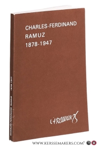 C. - F. [ Charles-Ferdinand ] Ramuz 1878 - 1947. Catalogue rédigé par Brigitte Waridel. Préface de Jean-Pierre Clavel. Introduction de Doris Jakubec (Réimpression) Supplément: Ramuz dans les collections belges par Jean-M. Horemans. — Waridel, Brigitte (ed.).