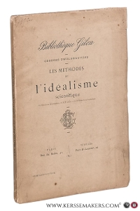 Les méthodes de l'idéalisme scientifique. La Révolution philosophique du XIXe siècle - La Réforme de la Psychologie. — Dwelshauvers, Georges.