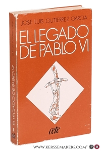 El Legado de Pablo VI. — Gutierrez Garcia, Jose Luis.