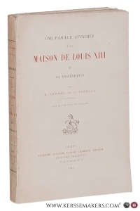 Une famille attachée a la maison de Louis XIII et sa descendance. Avec quatre-vingt-dix planches. — Lennel de la Farelle, E.