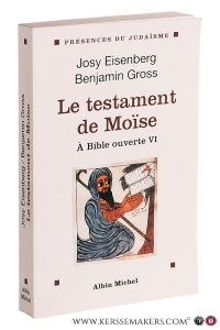 Le testament de Moïse. À Bible ouverte VI. — Eisenberg, Josy / Benjamin Gross.