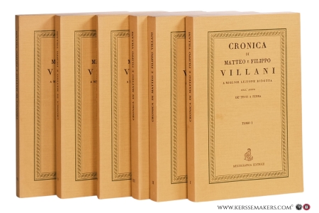 Cronica di Matteo Villani [ 6 volumes ] a miglior lezione ridotta coll' aiuto de' Testi a Penna. — Villani, Matteo e Filippo.