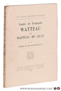 Louis et François Watteau dits Watteau de Lille. — Poncheville, André de.