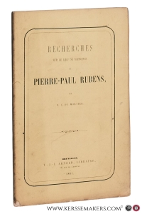 Recherches sur le lieu de naissance de Pierre-Paul Rubens. — Mortier, B. C. du.