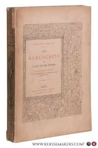 Les manuscrits et l'art de les orner. Ouvrage historique et pratique. Illustré de 300 reproductions de miniatures, bordures et lettres ornées. — Labitte, Alphonse.