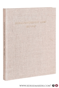 Rijksuniversiteit Gent 1817-1967. Université de l'état a Gand 1817-1967. State University of Ghent 1817-1967. Staatsuniversität zu Gent 1817-1967. — Plancke, R. L. (ed.).
