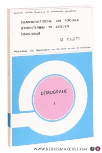 Demografische en sociale strukturen te Leuven (1846-1860) Bijdrage tot de stadsgeschiedenis in de 19e eeuw. — Magits, M.