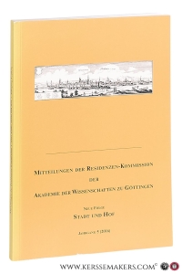 Mitteilungen der Residenzen-Kommission der Akademie der Wissenschaften zu Göttingen. Neue Folge Stadt und Hof Jahrgang 5 (2016). Projekt 'Residenzstädte im Alten Reich (1300-1800)' Arbeitsstelle Kiel. — Fouquet, Gerhard (intr.).