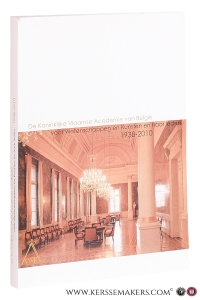 De Koninklijke Academie voor Wetenschappen, Letteren en Schone Kunsten van België en haar leden 1938-2010 — Storme, Marcel (intr.).