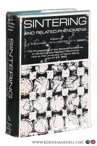 Sintering and Related Phenomena : Proceedings of the International Conference held in June 1965 at the University of Notre Dame. — Kuczynski, G. C. / N. A. Hooton / C. F. Gibbon (eds.).