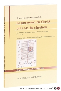 La personne du Christ et la vie du chrétien. La morale liturgique de saint Léon le Grand. Texte inédit. Préface et édition critique du texte inédit par Luc-Thomas Somme O.P. — Pinckaers OP, Servais (Th.).