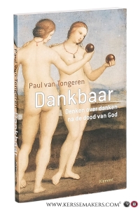 Dankbaar. Denken over danken na de dood van God. Tweede druk. — Tongeren, Paul van.