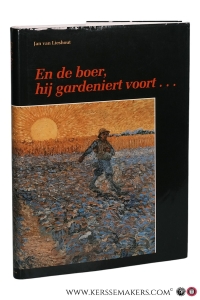 En de boer, hij gardeniert voort...De geschiedenis van de Coöperatieve Veiling-Vereeniging (1915-1946) en de Coöperatieve Venlose Veilingvereniging (1946-1990). — Lieshout, Jan van.