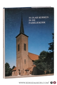 50 jaar kerken in de familiekerk. — Aerdts, T.J.C. et al.