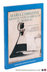 Maria Christine Gravin von Harrach zu Rohrau [een vrouw met ambitie] Proostdes te Essen, Kanunnikes te Thorn, Kandidaat-coadjutrix van de stiften Elten en Vreden. — Brouwer, Hendrik Hubert Jan / Tony Joosen.