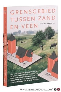 Grensgebied tussen zand en veen. Een archeologisch perspectief op de middeleeuwse ontginnings- en bewoningsgeschiedenis van de Langstraat en het aangrenzende zandlandschap van Noord-Brabant — Koopmanschap, Hans.