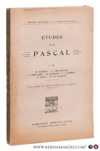 Études sur Pascal. Contributions by M. Blondel, L. Brunschvicg, J. Chevalier, H. Höffding, J. Laporte, F. Rauh, and M. de Unamuno. Numéro spécial de la Revue de Métaphysique et de Morale )Avril-Juin 1923). — Pascal.