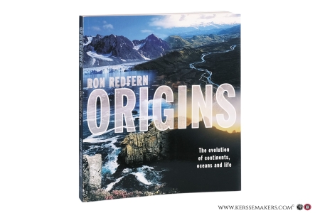 Origins: The Evolution of Continents, Oceans, and Life. — Redfern, Ron.