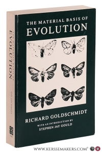 The Material Basis of Evolution with an Introduction by Stephen Jay Gould. — Goldschmidt, Richard.