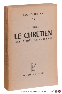 Le chrétien dans la théologie paulinienne. — Cerfaux, L.