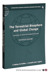 The Terrestrial Biosphere and Global Change: Implications for Natural and Managed Ecosystems. Synthesis volume. — Walker, Brian / Will Steffen / Josep Canadell / John Ingram (editors).