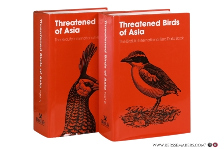 Threatened Birds of Asia: The BirdLife International Red Data Book [ Part A & B - 2 volumes ]. — Collar, N. J. / A. V. Andreev / S. Chan / M. J. Crosby / S. Subramanya / J. A. Tobias.