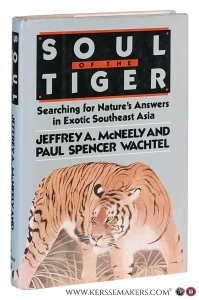 Soul of the Tiger: Searching for Nature's Answers in Exotic Southeast Asia. — McNeely, Jeffrey A. / Paul Spencer Wachtel.