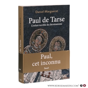Paul de Tarse: L'enfant terrible du christianisme. — Marguerat, Daniel.