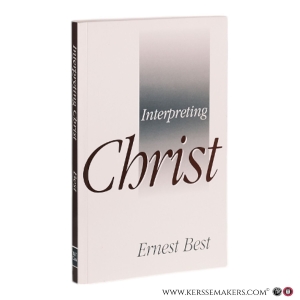 Interpreting Christ. — Best, Ernest.