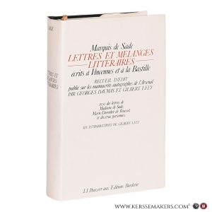Marquis de Sade. Lettres et Mélanges Littéraires écrits à Vincennes et à la Bastille. Avec des lettres de Madame de Sade, de Marie-Dorothée de Rousset et de diverses personnes. Recueil inédit publié sur les manuscrits autographes de l'Arsenal par Georges Daumas et Gilbert Lely. Six introductions de Gilbert Lely. [ 3 volumes in 1 binding ]. — Marquis de Sade.
