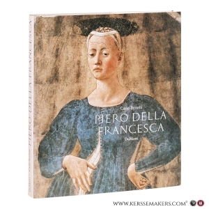 Piero della Francesca : Leben und Werk des Meisters der Frührenaissance. — Bertelli, Carlo.