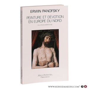Peinture et dévotion en Europe du Nord à la fin du Moyen Âge. — Panofsky, Erwin.