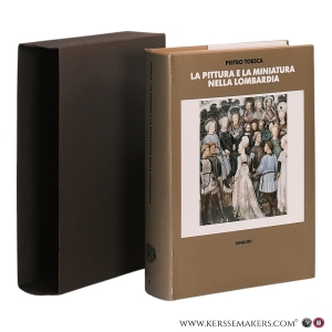 La pittura e la miniatura nella Lombardia: Dai più antichi monumenti alla metà del Quattrocento. — Toesca, Pietro.