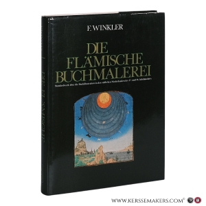 Die flämische Buchmalerei des XV. und XVI. Jahrhunderts: Künstler und Werke von den Brüdern van Eyck bis zu Simon Bening. — Winkler, Friedrich.