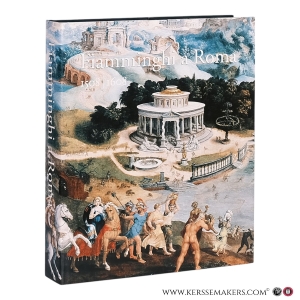 Fiamminghi a Roma 1508-1608 : Kunstenaars uit de Nederlanden en het prinsbisdom Luik te Rome tijdens de Renaissance. — Devisscher, Hans (ed.).