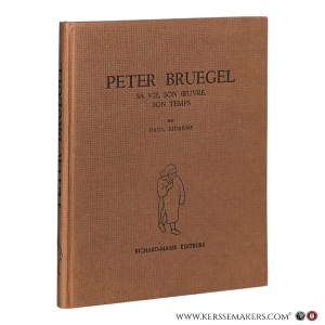 Peter Bruegel: Sa vie, son oeuvre, son temps. — Fierens, Paul.