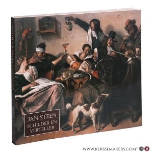 Jan Steen. Schilder en verteller. — Steen, Jan / Chapman, H. Perry / Kloek, Wouter Th. / Wheelock, Arthur K.
