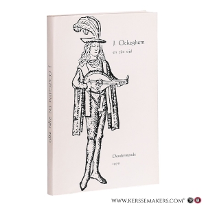 Johannes Ockeghem en zijn tijd. Tentoonstelling gehouden in het Stadhuis te Dendermonde 14 november - 6 december 1970. — Ockeghem, Johannes:
