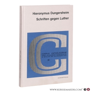 Hieronymus Dungersheim - Schriften gegen Luther. — Dungersheim, Hieronymus.