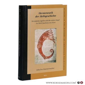 Hermeneutik der Heilsgeschichte: De septem sigillis und die sieben Siegel im Werk Joachims von Fiore. — Wannenmacher, Julia Eva.