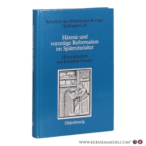 Häresie und vorzeitige Reformation im Spätmittelalter. — Smahel, Frantisek / Elisabeth Müller-Luckner (eds.).