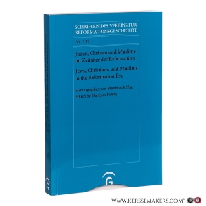 Juden, Christen und Muslime im Zeitalter der Reformation / Jews, Christians, and Muslims in the Reformation Era. — Pohlig, Matthias (ed.).