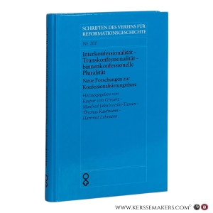 Interkonfessionalität - Transkonfessionalität - binnenkonfessionelle Pluralität: Neue Forschungen zur Konfessionalisierungsthese. — Greyerz, Kaspar von / Jakubowski-Tiessen, Manfred / Kaufmann, Thomas / Lehmann, Hartmut (eds.).
