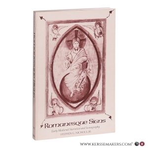 Romanesque Signs: Early Medieval Narrative and Iconography. — Nichols, Stephen G.