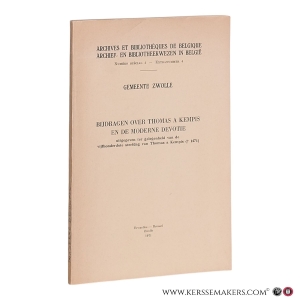 Gemeente Zwolle. Bijdragen over Thomas a Kempis en de moderne devotie uitgegeven ter gelegenheid van de vijfhonderdste sterfdag van Thomas a Kempis (+ 1471). — Kempis, Thomas a.