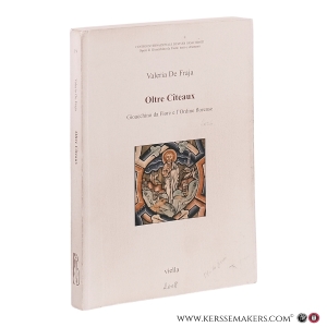 Oltre Cîteaux. Gioacchino da Fiore e l'Ordine florense. — Fraja, Valeria De.