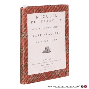 Recueil des planches du Dictionnaire encyclopédique. De l'art aratoire et du jardinage. (Verso title: Ce dictionnaire fait partie de la 62e livraison de l'Encyclopédie méthodique. On trouve la description page 230 et suivantes). — (Lacombe, J. éd.)