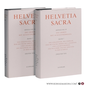 Helvetia Sacra - Abteilung IV: Die Orden mit Augustinerregel. Band 7. Die Johanniter, die Templer, der Deutsche Orden, die Lazariter und Lazariterinnen, die Pauliner und die Serviten in der Schweiz. [ 2 volumes ]. — Zimmer, Petra / Patrick Braun [ eds. ].